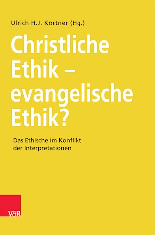 Bild Cover Körtner (Herausgeber): Christliche Ethik - Evangelische Ethik 2. Auflage 2026
